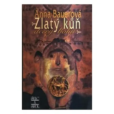 Zlatý kůn dcery bohů (Anna Bauerová)