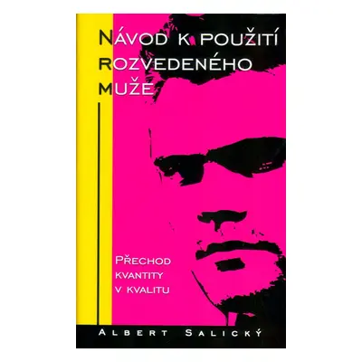 Návod k použití rozvedeného muže (Albert Salický)