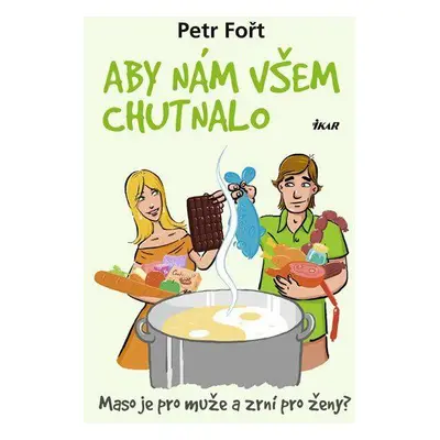 Aby naḿ vsěm chutnalo (Petr Fořt)