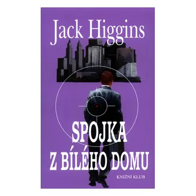 Spojka z Bílého domu (Jack Higgins)