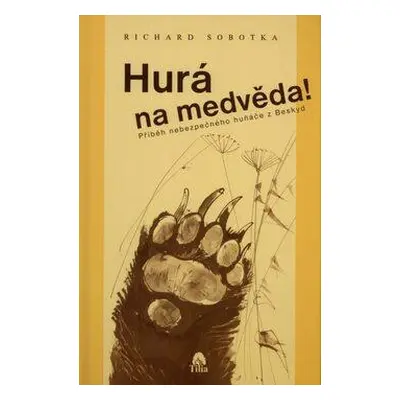 Hurá na medvěda! (Richard Sobotka)