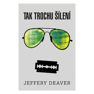 Tak trochu šílení - Jeffery Deaver (Jeffery Deaver)