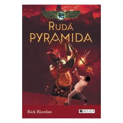 Kronika Cartera Kanea – Rudá pyramida (Rick Riordan)