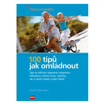 100 tipů, jak omládnout (Klaus Oberbeil)