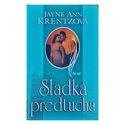 Sladká predtucha (Jayne Ann Krentz)