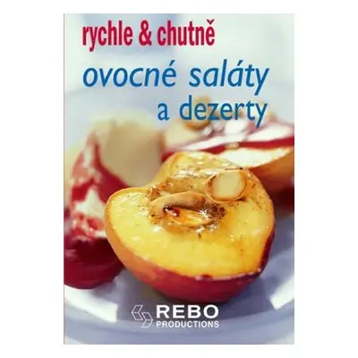 Ovocné saláty a dezerty - rychle & chutně - 2. vydání