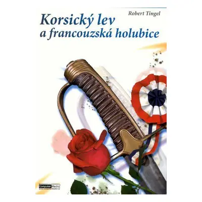 Korsický lev a francouzská holubice (Tingel Robert)