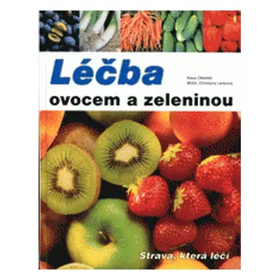 Léčba ovocem a zeleninou (Klaus Oberbeil)