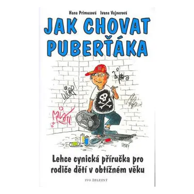 Jak chovat puberťáka (Hana Primusová)