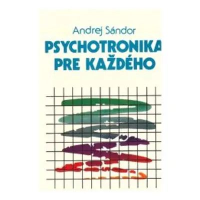 Psychotronika pre každého (Andrej Sándor) (slovensky)