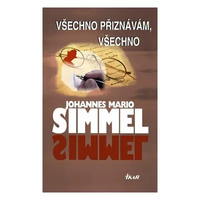 Všechno přiznávám, všechno (Johannes Mario Simmel)