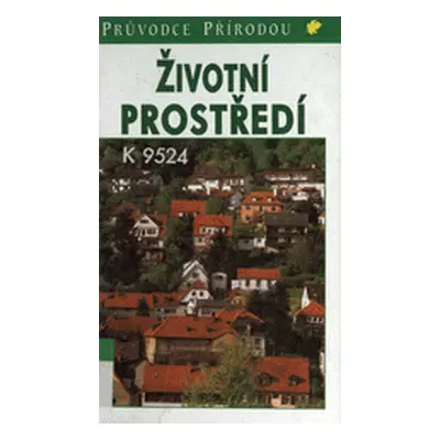 Životní prostředí - ekologie lidských sídel (Josef Reichholf)