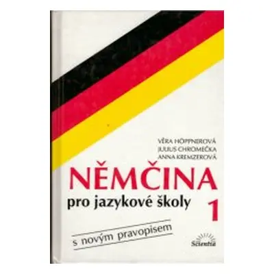 Němčina pro jazykové školy (Julius Chromečka | Anna Kremzerová | Věra Höppnerová)