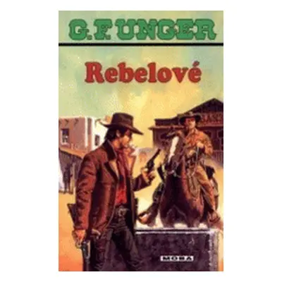 Rebelové MOBA (G. F. Unger)