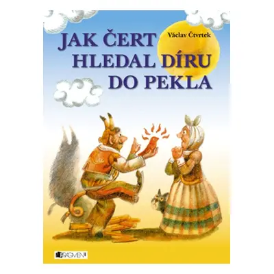 Jak čert hledal díru do pekla (Václav Čtvrtek)