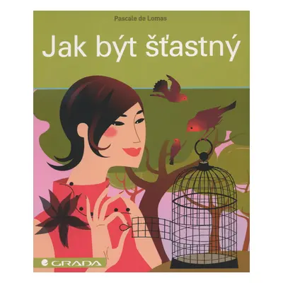 Jak být šťastný (Pascale de Lomas)