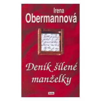 Deník šílené manželky (Irena Obermannová)