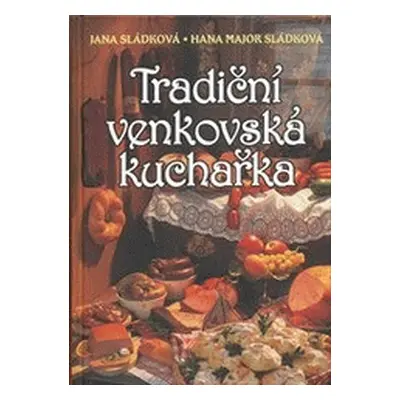 Tradiční venkovská kuchařka (Sládková Jana)