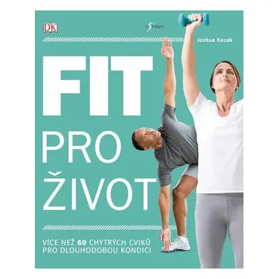 Fit pro život - Joshua Kozak (Joshua Kozak)