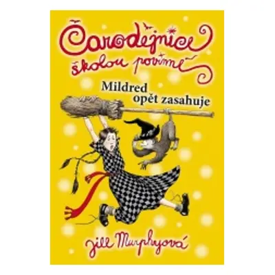 Čarodějnice školou povinné 2: Mildred opět zasahuje (Jill Murphy)