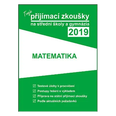 Tvoje přijímací zkoušky 2019 na střední školy a gymnázia: MATEMATIKA