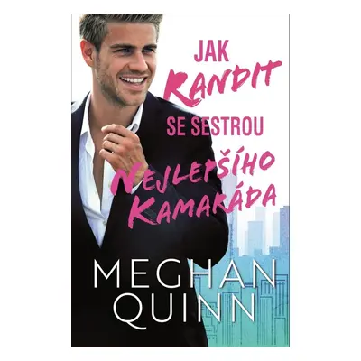 Jak randit se sestrou nejlepšího kamaráda (Meghan Quinn)