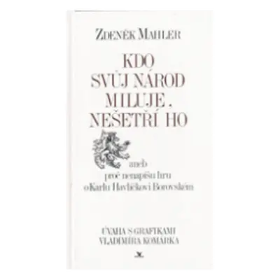 Kdo svůj národ miluje, nešetří ho (Zdeněk Mahler)