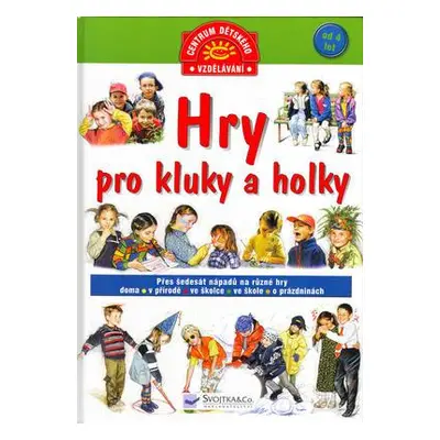 Hry pro kluky a holky (Justyna Šwiecicka)