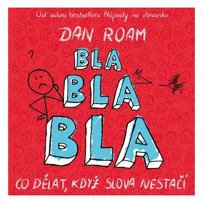 Bla bla bla - Co dělat, když slova nestačí (Roam Dan)