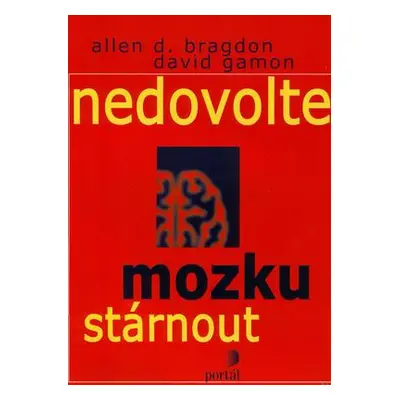 Nedovolte mozku stárnout (Allen D. Bragdon)