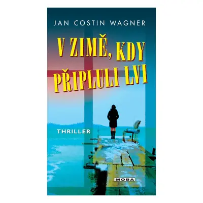 V zimě, kdy připluli lvi (Jan Costin Wagner)