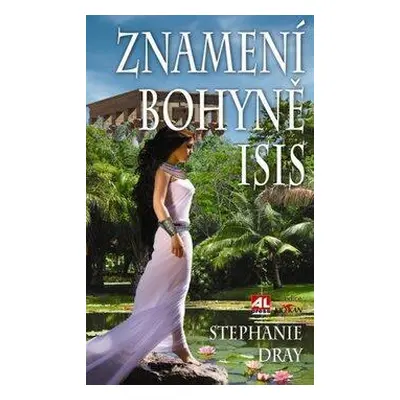 Znamení bohyně Isis (Stephanie Dray)