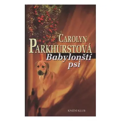 Babylonští psi (Carolyn Parkhustová)