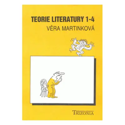 Teorie literatury 1. Učebnice pro 1.-4. ročník středních škol (Martinková Věra )