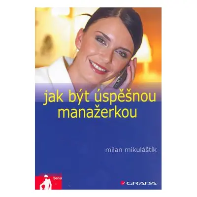 Jak být úspěšnou manažerkou - Milan Mikuláštík (Milan Mikuláštík)