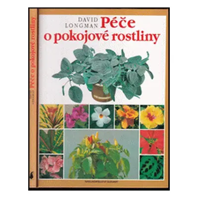 Péče o pokojové rostliny (Longman, David)