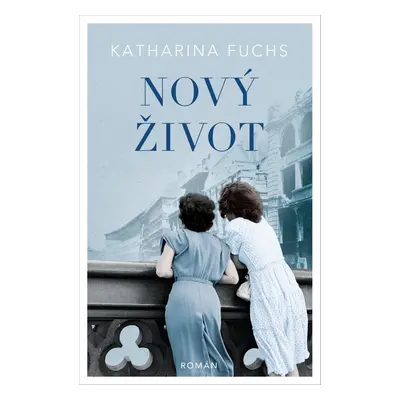 Nový život (Katharina Fuchs)