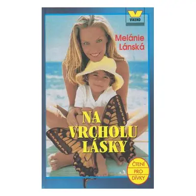 Na vrcholu lásky (Melánie Lánská)