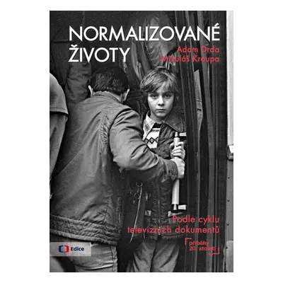 Normalizované životy - Podle televizního cyklu "Příběhy 20. století" (Mikuláš Kroupa)