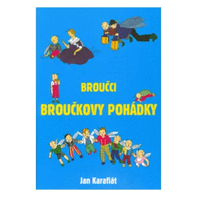 Broučci: Broučkovy pohádky (Karafiát, Jan,Wenig, Josef)