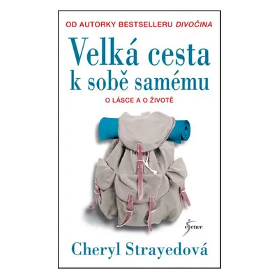 Velká cesta k sobě samému (Cheryl Strayed)