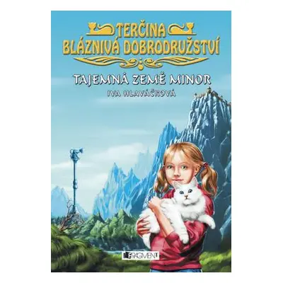 Terčina bláznivá dobrodružství - Tajemná země Minor (Iva Hlaváčková)