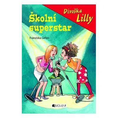 Divoška Lilly - Školní superstar (Franziska Gehm)