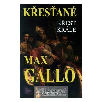 Křest krále (Max Gallo)