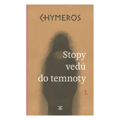 Chymeros Stopy vedú do temnoty (Daniel Hevier) (slovensky)