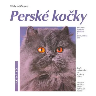 Perské kočky - Jak na to (Mullerová U.)