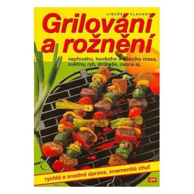 Grilování a rožnění (Libuše Vlachová)