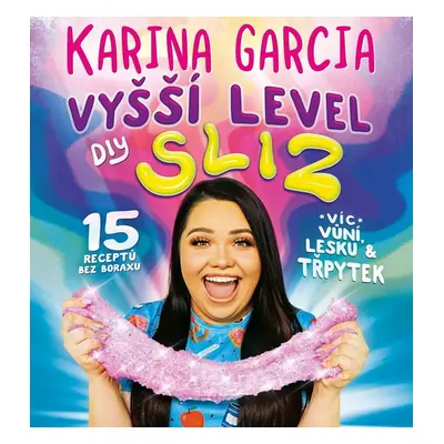 Karina Garcia - Vyšší level DIY Sliz (Karina Garcia)