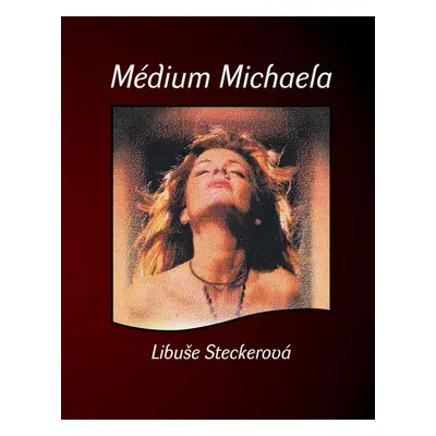 Médium Michaela (Libuše Steckerová)