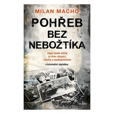 Pohřeb bez nebožtíka - Sága české rodiny za dvou okupací, totality a neokapitalismu (s krimináln